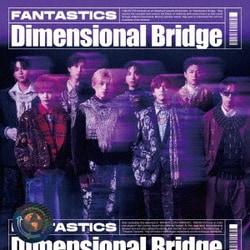 FANTASTICS from EXILE TRIBE／Dimensional Bridge