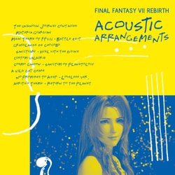FINAL FANTASY Ⅶ REBIRTH ACOUSTIC ARRANGEMENTS