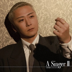 大野雄大(from Da-iCE)／A Singer Ⅱ