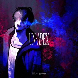 TK from 凛として時雨／UN-APEX