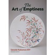 The Art of Emptiness―英文版 余白の美 酒井田柿右衛門 [単行本]