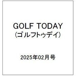 GOLF TODAY (ゴルフトゥデイ) 2025年 02月号 [雑誌]