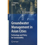 Groundwater Management in Asian Cities―Technology and Policy for Sustainability（cSUR-UT：Library for Sustainable Urban Regeneration〈2〉） [単行本]