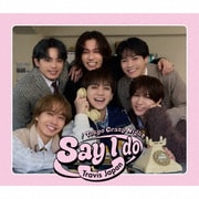 Say I do/Tokyo Crazy Night 初回T盤