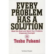 EVERY PROBLEM HAS A SOLUTION－解決策(英語版) [単行本]