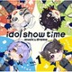 idol show time Vol.1 music & drama