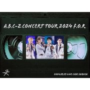 A.B.C-Z Concert Tour 2024 F.O.R 初回限定盤