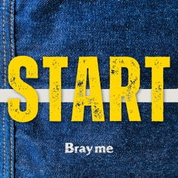 Bray me／START