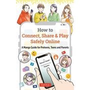 How to Connect, Share & Play Safely Online [単行本]