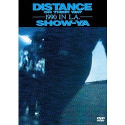 SHOW-YA／DISTANCE ON THEIR WAY -1990 IN L.A.- [DVD]