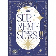 THE IDOLM@STER SideM 10th ANNIVERSARY P@SSION 17 SUPREME STARS !!!