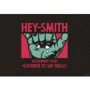 HEY-SMITH Document Film -Goodbye To Say Hello-