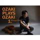 尾崎裕哉／OZAKI PLAYS OZAKI 1. [Blu-ray Disc]