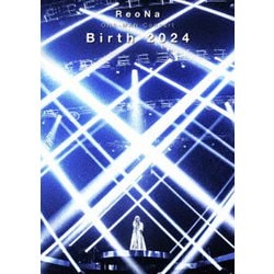 ReoNa／ReoNa ONE-MAN Concert "Birth 2024" [DVD]