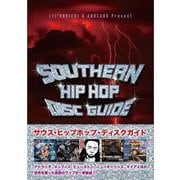 サウス・ヒップホップ・ディスクガイド－トラップ・ミュージックを生んだ南部のラップ史 [単行本]