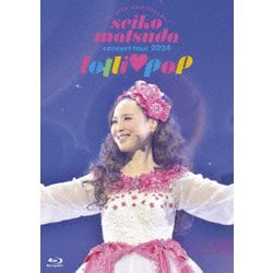 松田聖子／Pre 45th Anniversary Seiko Matsuda Concert Tour 2024 "lolli□pop" [Blu-ray Disc]