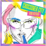 CROSSOVER CITY -Bon Voyage-