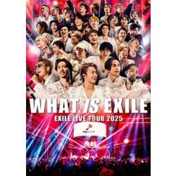 EXILE／EXILE LIVE TOUR 2025 "WHAT IS EXILE" [DVD]