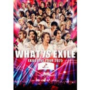 EXILE LIVE TOUR 2025 "WHAT IS EXILE"