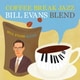 ビル・エヴァンス／COFFEE BREAK JAZZ - BILL EVANS BLEND