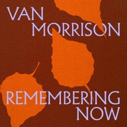 ヴァン・モリソン／Remembering Now
