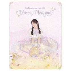 小倉唯／小倉唯 LIVE TOUR 2024 ～Bloomy × Meet you!～ [Blu-ray Disc]