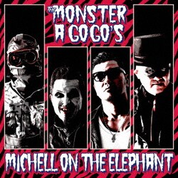 THE MONSTER A GOGO'S／MICHELL ON THE ELEPHANT