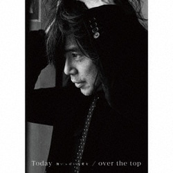 宮本浩次／Today -胸いっぱいの愛を-/over the top