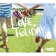 TOKIO／LOVE, HOLIDAY.
