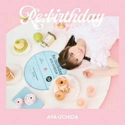 内田彩／Re:birthday
