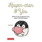 Koupen-chan & You－Words of Encouragement from Japan's Positive Penguin [単行本]