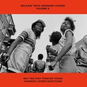 RELAXIN' WITH JAPANESE LOVERS VOLUME 9 MAY YOU STAY FOREVER YOUNG JAPANESE LOVERS SELECTIONS