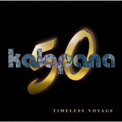 Kalapana／Kalapana 50th anniversary - Timeless Voyage