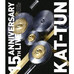 KAT-TUN／15TH ANNIVERSARY LIVE KAT-TUN [Blu-ray Disc]