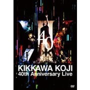 KIKKAWA KOJI 40th Anniversary Live