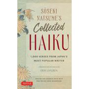 Soseki Natsume's Collected Haiku－1,000 Verses from Japan's Most Popular Writer (Bilingual English & Japanese Texts with Free Online Audio Readings of Each Poem) [単行本]
