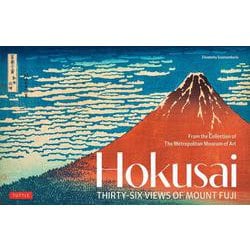 Hokusai's Thirty-Six Views of Mount Fuji－From the Collection of the Metropolitan Museum of Art [単行本]