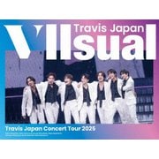 Travis Japan Concert Tour 2025 VIIsual 完全生産限定盤