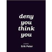 Deny You Think You [文庫]