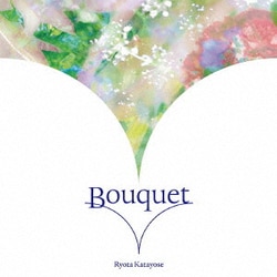 片寄涼太(GENERATIONS from EXILE TRIBE)／Bouquet