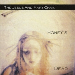 ジーザス&メリー・チェイン／ハニーズ・デッド