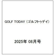 GOLF TODAY （ゴルフトゥデイ） 2025年 08月号 [雑誌]