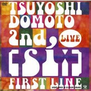 TSUYOSHI DOMOTO 2nd LIVE [si:]～FIRST LINE～