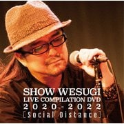 SHOW WESUGI LIVE COMPILATION DVD 2020-2022 【Social Distance】