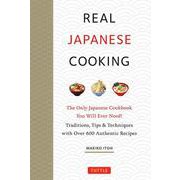 Real Japanese Cooking－Traditions, Tips, Techniques and Over 600 Authentic Recipes [単行本]