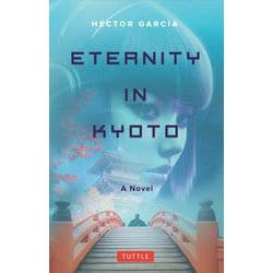 Eternity in Kyoto: A Novel [単行本]