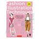 Fashion Illustration Techniques－A Beginner's Guide for Fashion Designers and Illustrators [with over 1400 illustrations] [単行本]