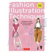 Fashion Illustration Techniques－A Beginner's Guide for Fashion Designers and Illustrators [with over 1400 illustrations] [単行本]