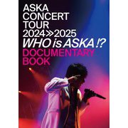 ASKA/『ASKA CONCERT TOUR 2024≫2025 -Who is ASKA!?-』ドキュメンタリーブック <生産限定商品>