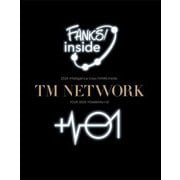 TM NETWORK／TM NETWORK 2024 intelligence Days FANKS inside / TM NETWORK TOUR 2025 YONMARU＋01 [Blu-ray Disc]